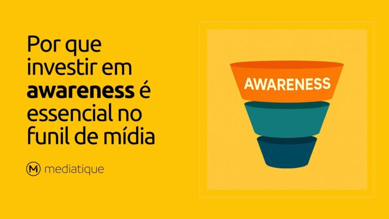 Por que investir em awareness é essencial no funil de mídia