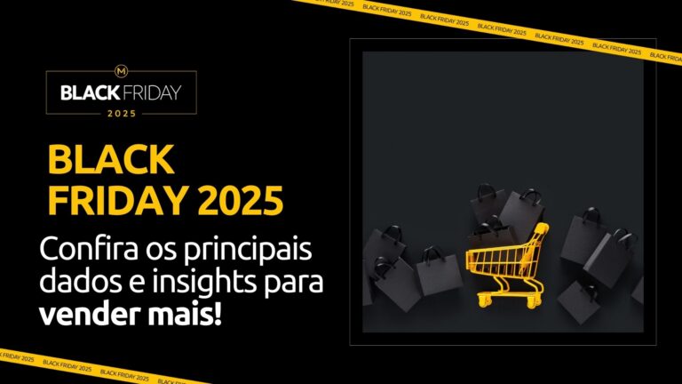 Black Friday 2025: Confira os principais dados e insights para vender mais!